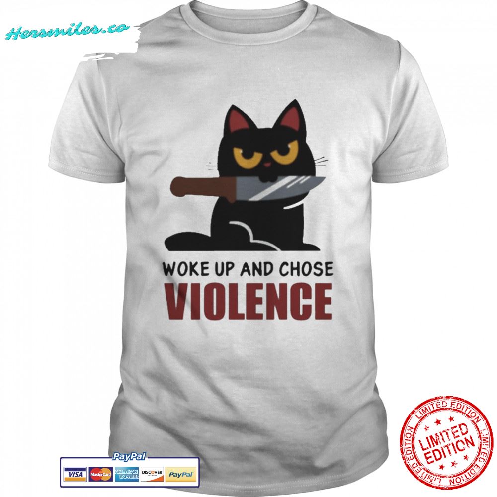 Knife Cat Woke Up And Chose Violence Shirt