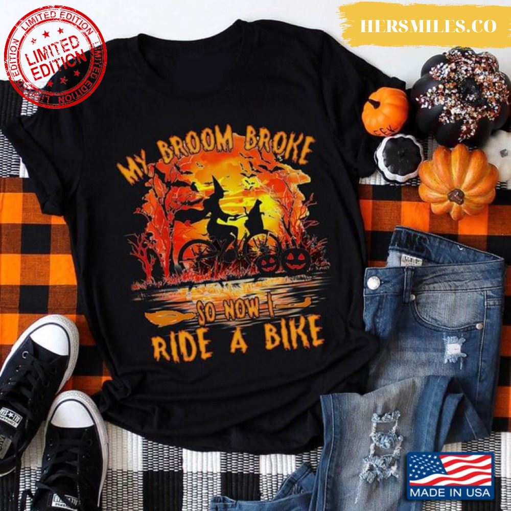 My Broom Broke So Now I Ride A Bike Funny Witch Riding Bicycle Halloween Shirt