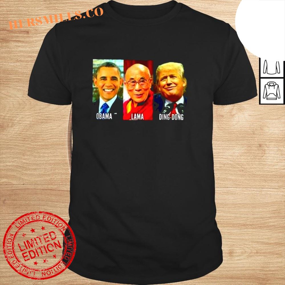 Obama Lama Ding Dong Anti Trump shirt