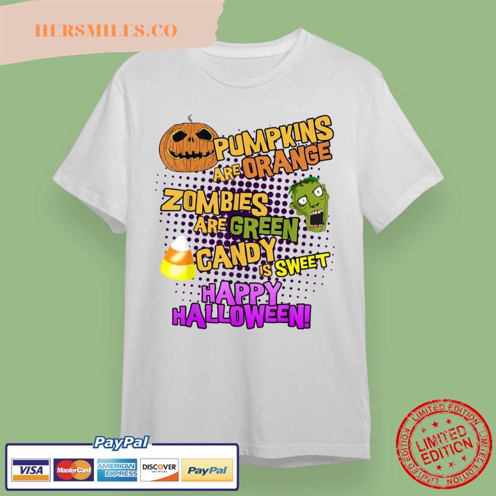 Pumpkins Are Orange Zombies Are Green Happy Halloween T-Shirt