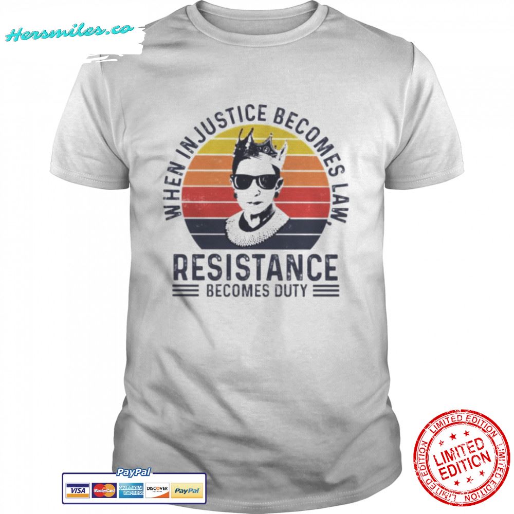 RBG when injustice becomes law vintage shirt