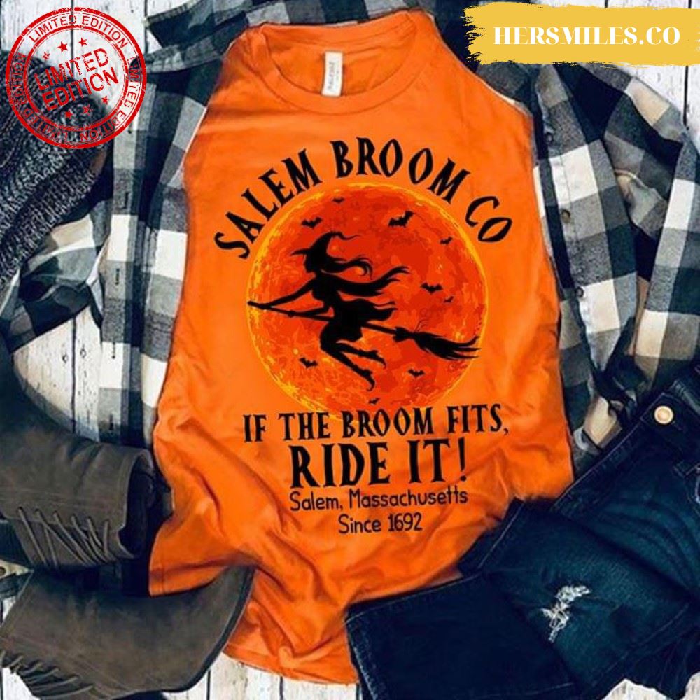 Salem Broom Co. If The Broom Fits Ride It Salem Massachusetts Since 1962 Hocus Pocus T-Shirt