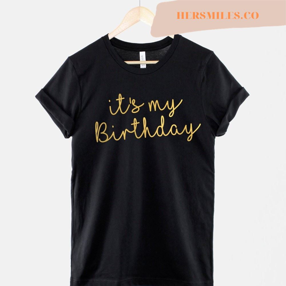 Script It's My Birthday Girl T Shirt