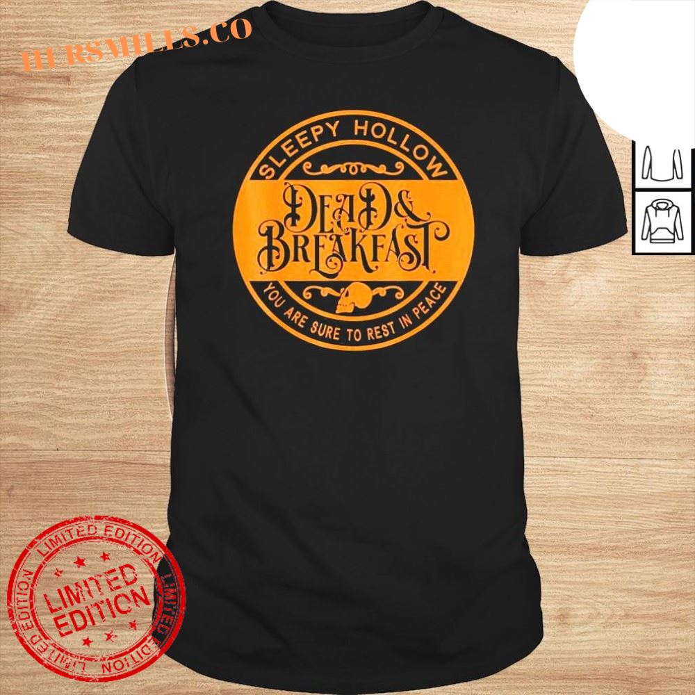 sleepy Hollow Dead Breakfast You Are Sure To RIP Halloween Tee Shirt