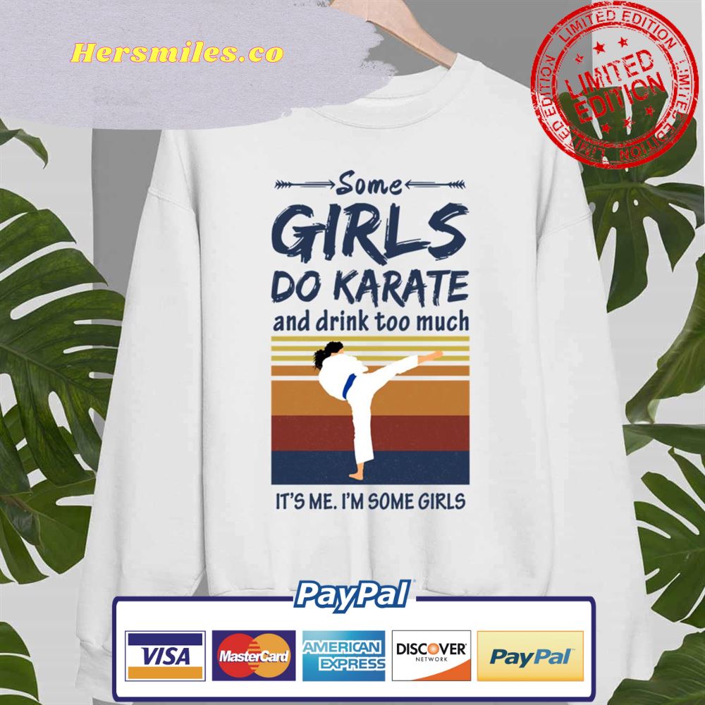 Some Girls Do Sport And Drink Too Much Karate Unisex Sweatshirt
