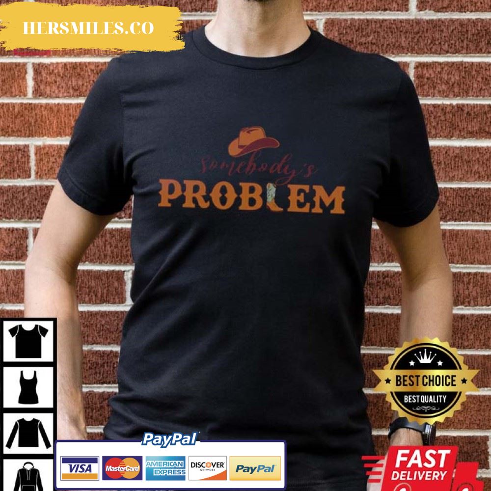 Somebody’s Problem Nashville Tennessee Gift T-Shirt