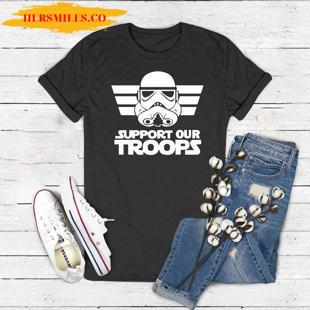 Support The Troops Shirt, Star Wars Support The Troops Shirt