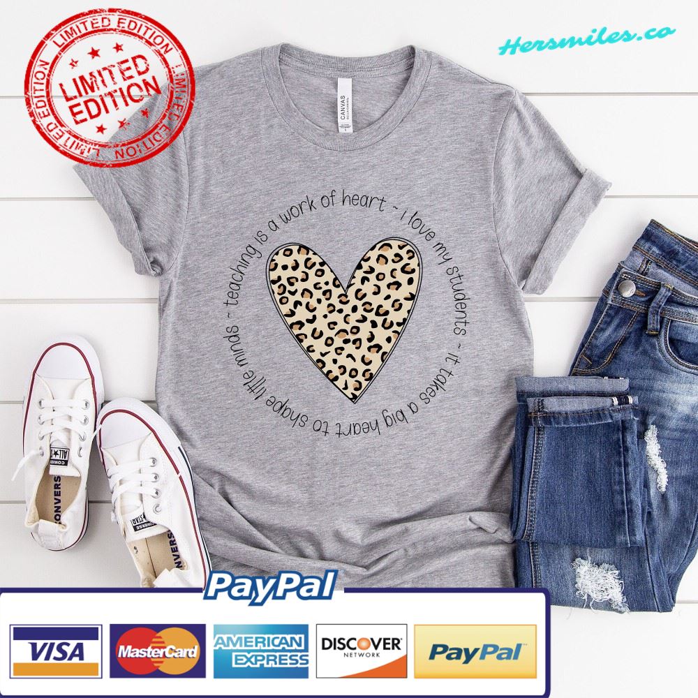 Teacher Shirts , Teaching Is Heart Work with Leopard Print Shirt