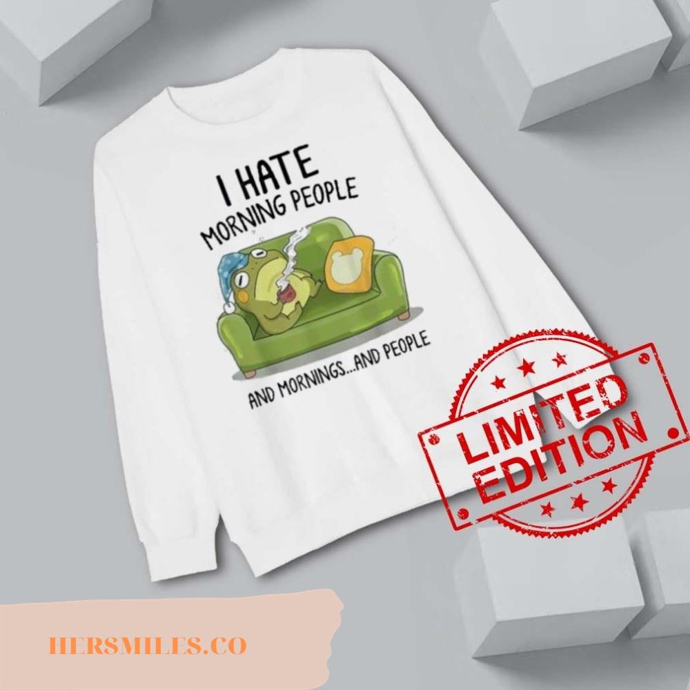 Toad frog drinking coffee I hate morning people and mornings and people shirt