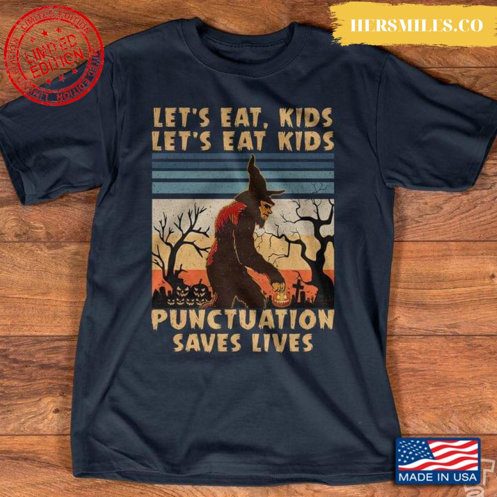 Vintage Bigfoot Let’s Eat Kids Let’s Eat Kids Punctuation Saves Lives For Halloween T-Shirt