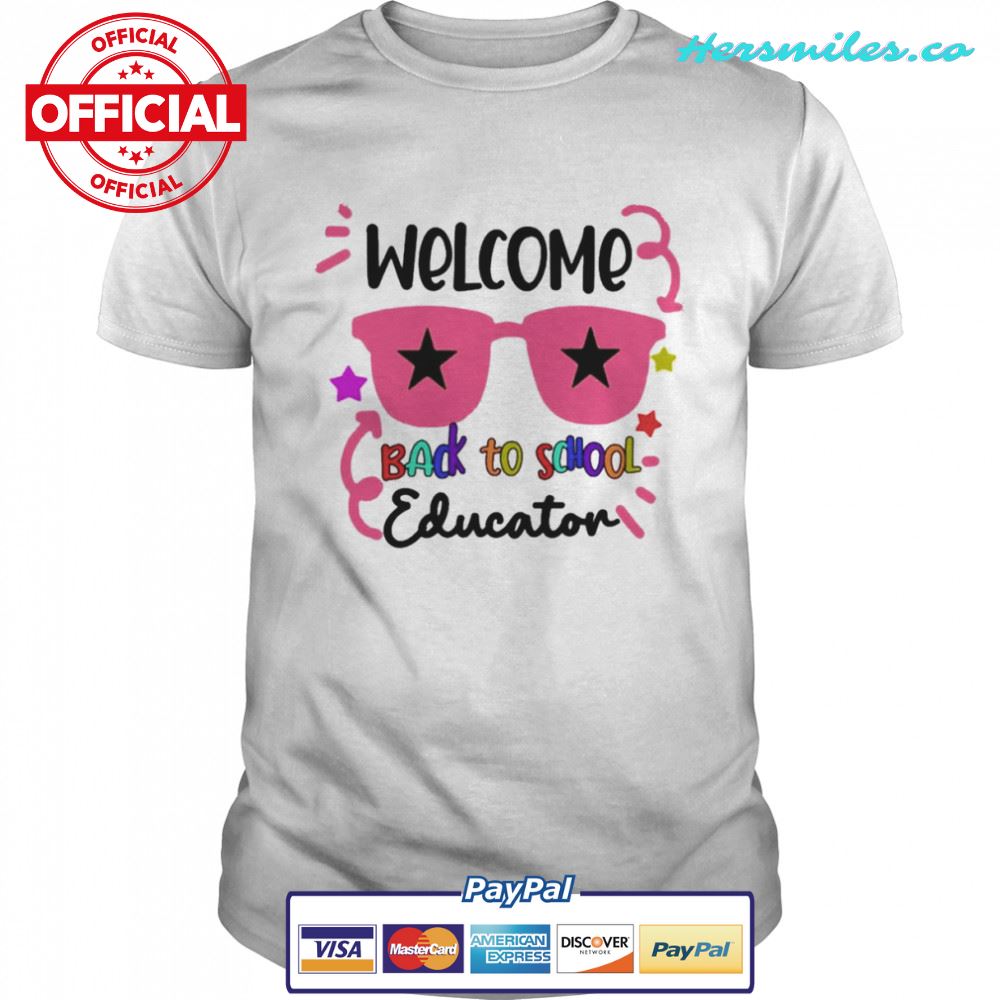 Welcome Back To School Educator Shirt