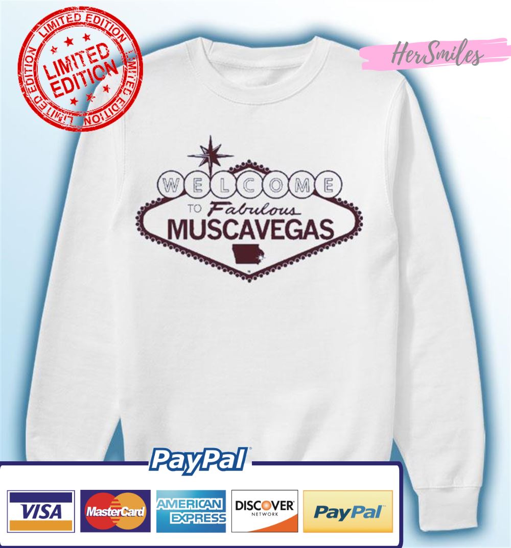Welcome To Fabulous Muscavegas Muscatine Iowa Shirt Welcome To Fabulous Muscavegas Muscatine Iowa Shirt