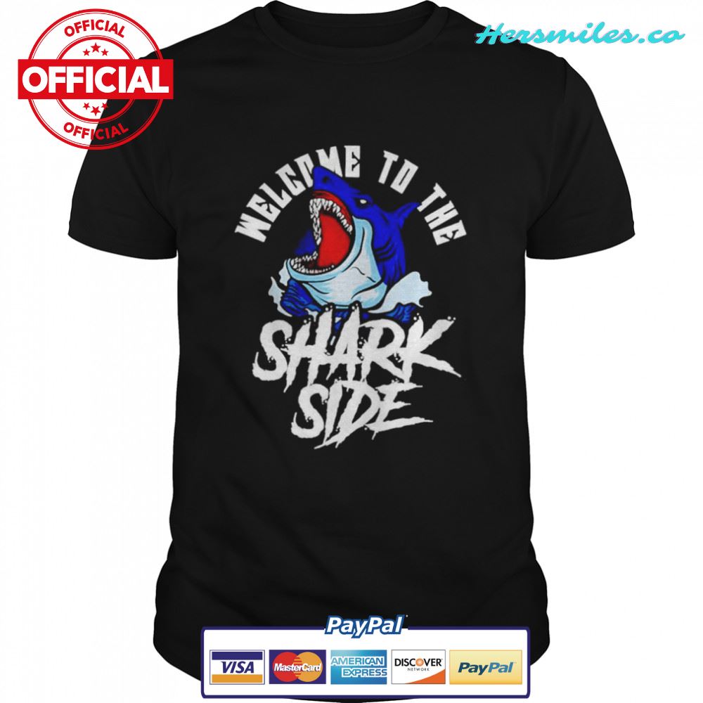 Welcome to the shark side shirt