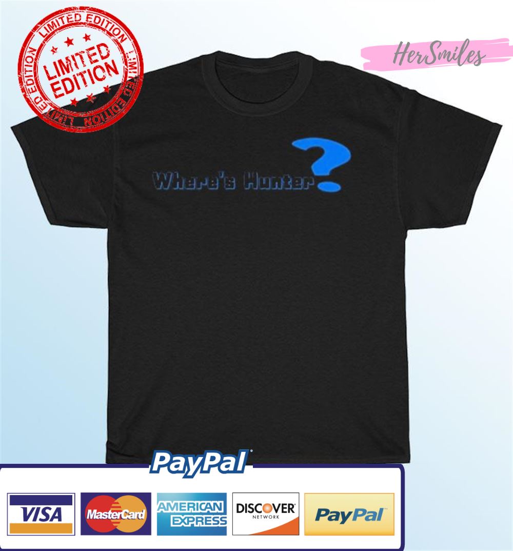 Where's Hunter Biden T-Shirt Where's Hunter Biden T-Shirt