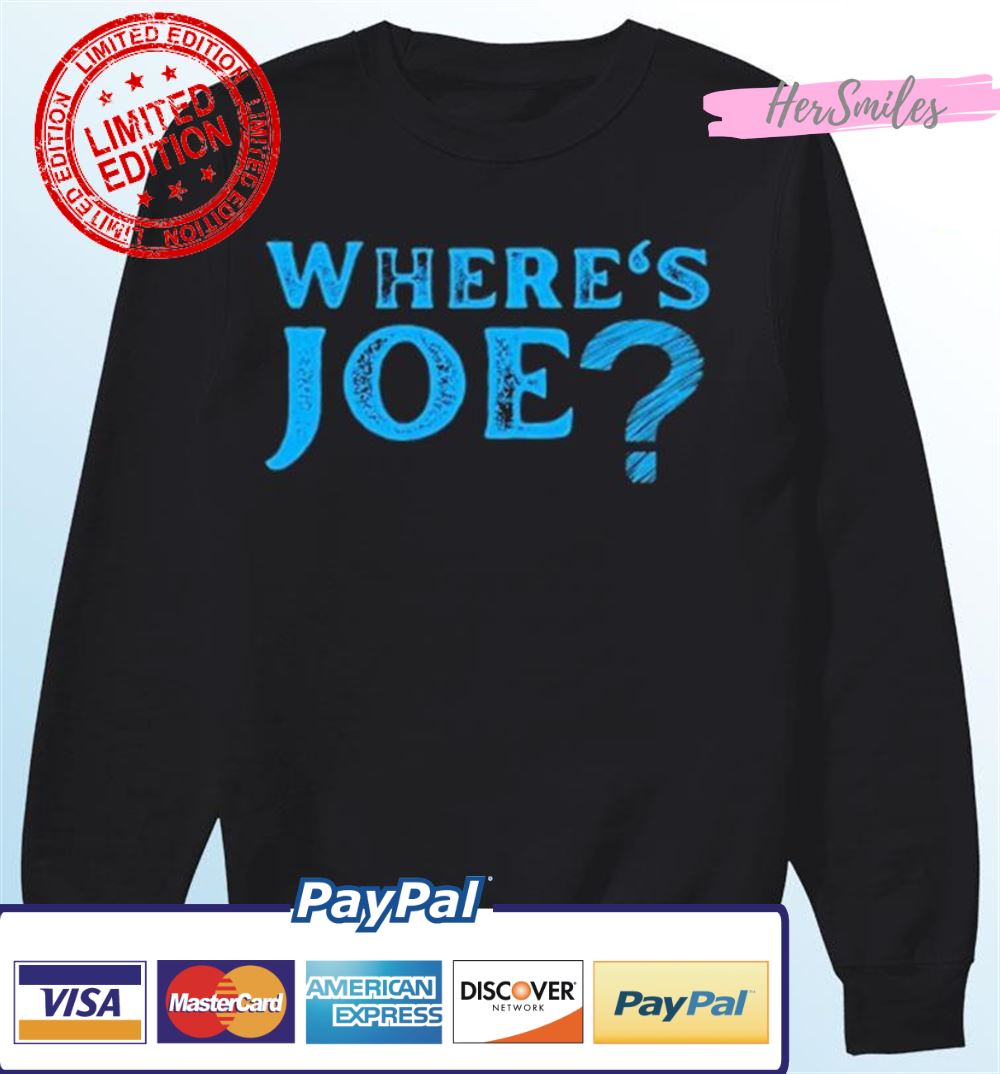 Where's Joe - Joe Biden Shirt Where's Joe - Joe Biden Shirt