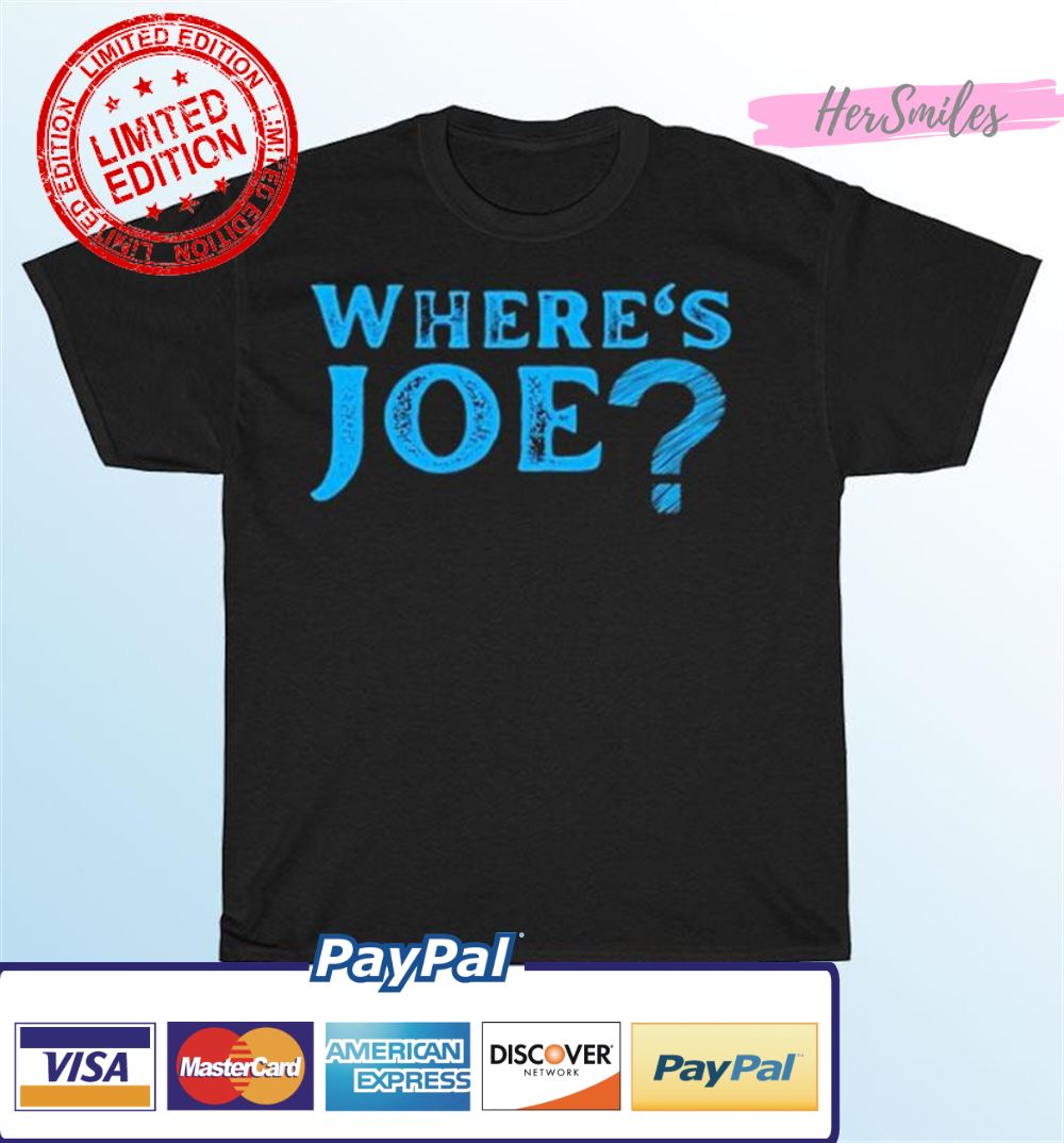 Where's Joe - Joe Biden Shirt Where's Joe - Joe Biden Shirt