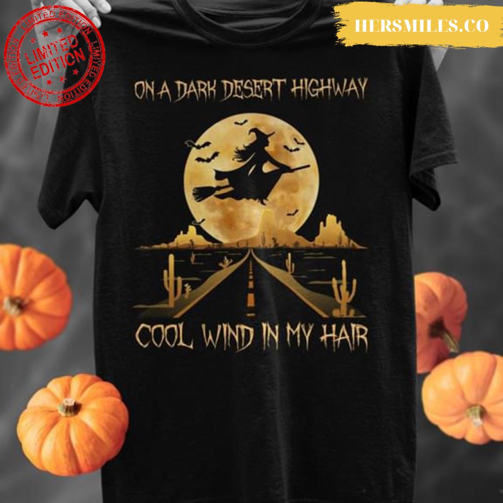 Witch On A Dark Desert Highway Cool Wind In My Hair for Halloween Shirt