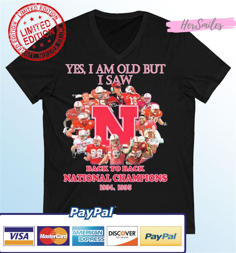 Yes I Am Old But I Saw Nebraska Cornhuskers Back To Back National Champions 1994, 1995 Signautres Shirt
