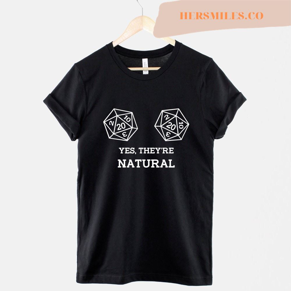 Yes, They're Natural T-Shirt Yes, They're Natural T-Shirt