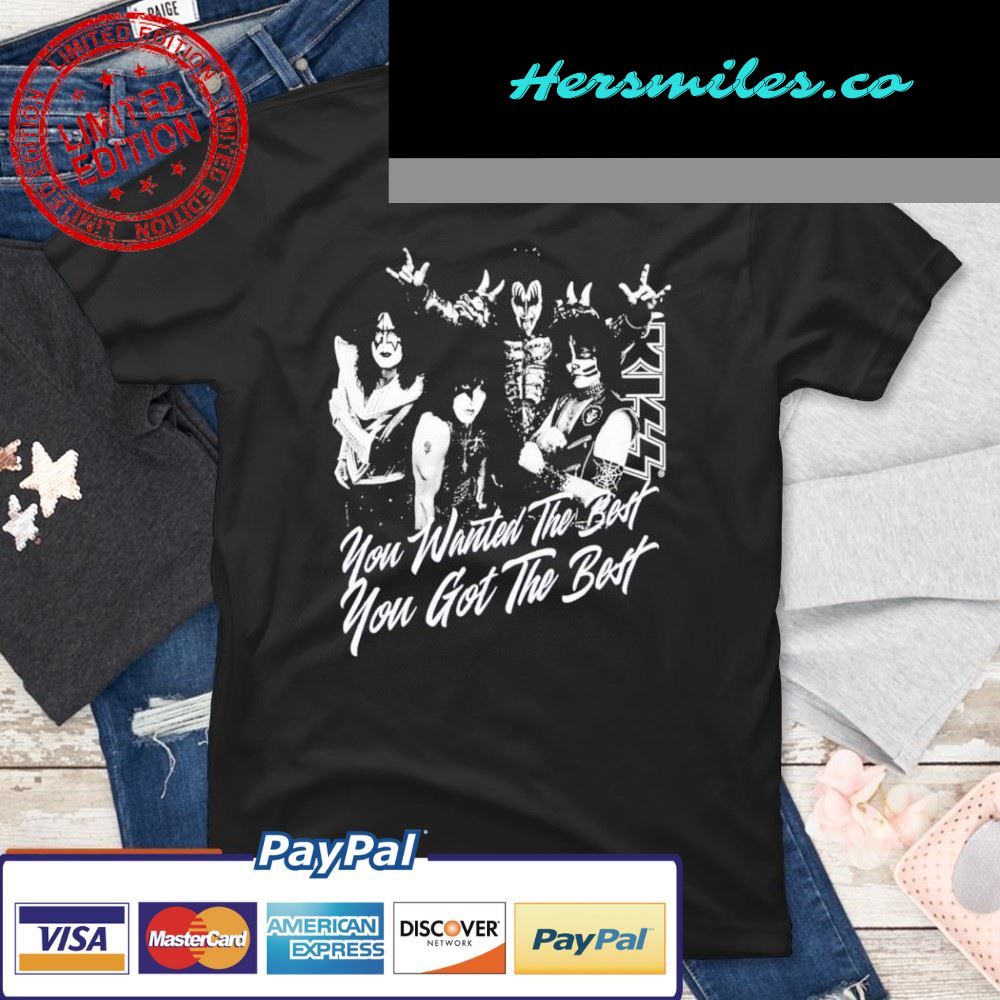 You Wanted The Best You Got The Best All Four Members KISS T-Shirt