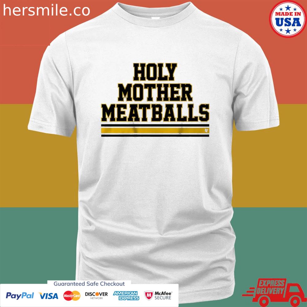 Holy mother meatballs T-shirt
