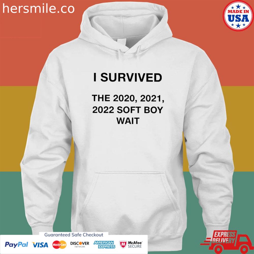 I survived the 2021 2021 2022 soft boy wait shirt