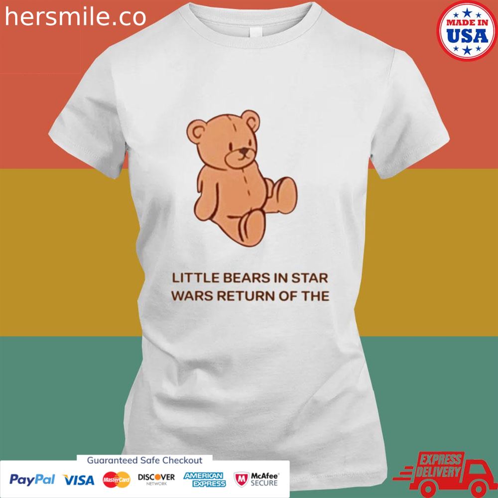 Little bears in the Star wars return of the shirt Little bears in the Star wars return of the shirt