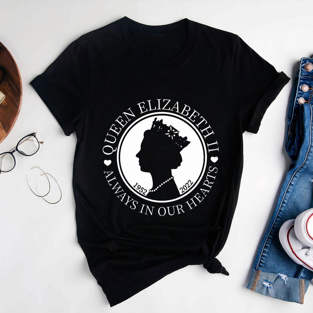 Rip Elizabeth II Queen 1926-2022 Always in Our Hearts Shirt