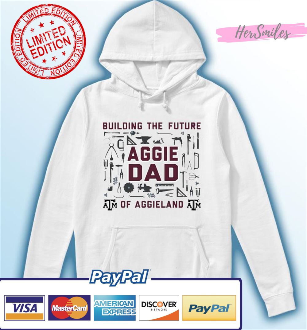 Texas A&ampM Aggie Dad Tool Master Building The Future Of Aggieland shirt