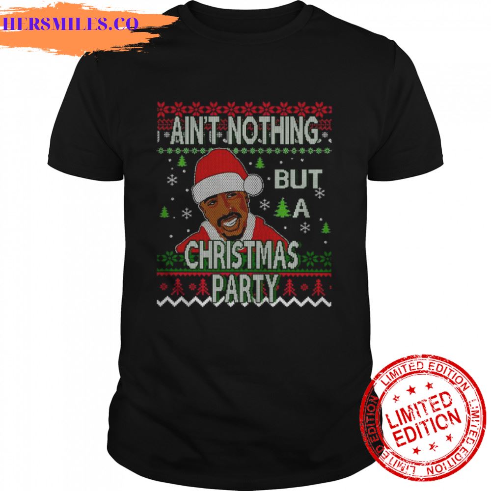 Aint Nothing But A Christmas Party shirt Aint Nothing But A Christmas Party shirt