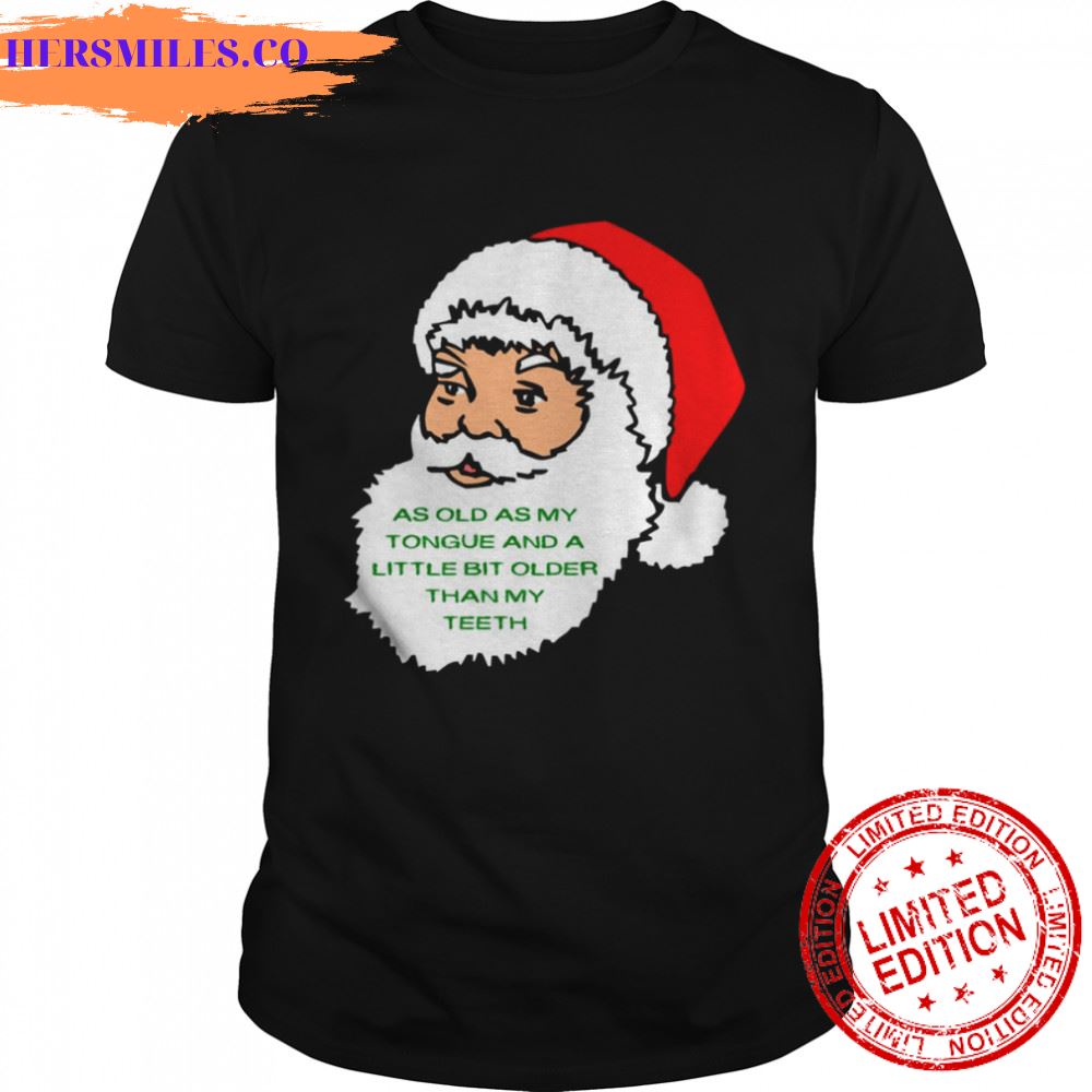 As Old As My Teeth Miracle On 34th Street shirt