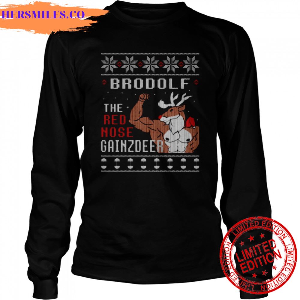 Brodolf The Red Nose Gainzdeer Ugly Christmas shirt Brodolf The Red Nose Gainzdeer Ugly Christmas shirt