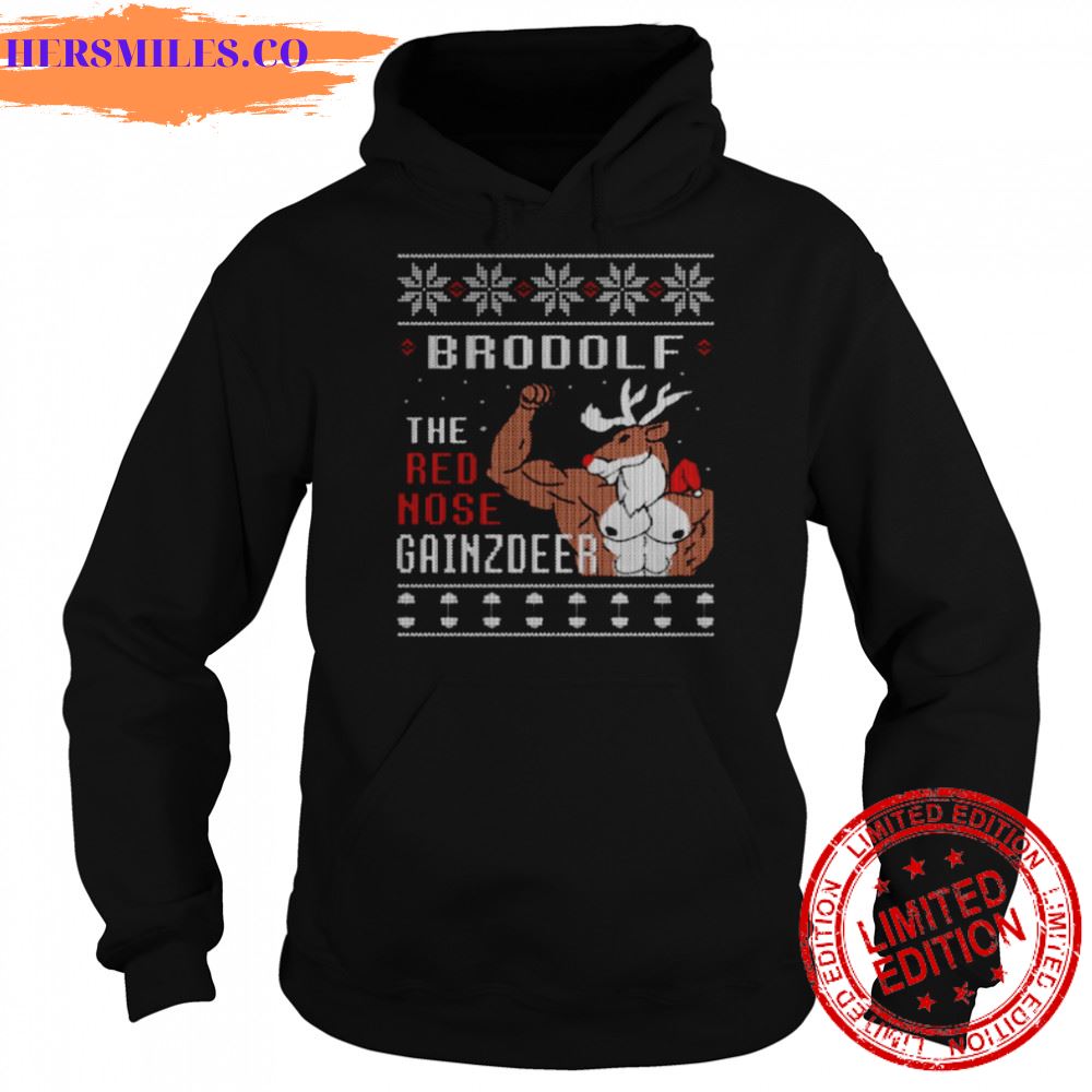 Brodolf The Red Nose Gainzdeer Ugly Christmas shirt Brodolf The Red Nose Gainzdeer Ugly Christmas shirt