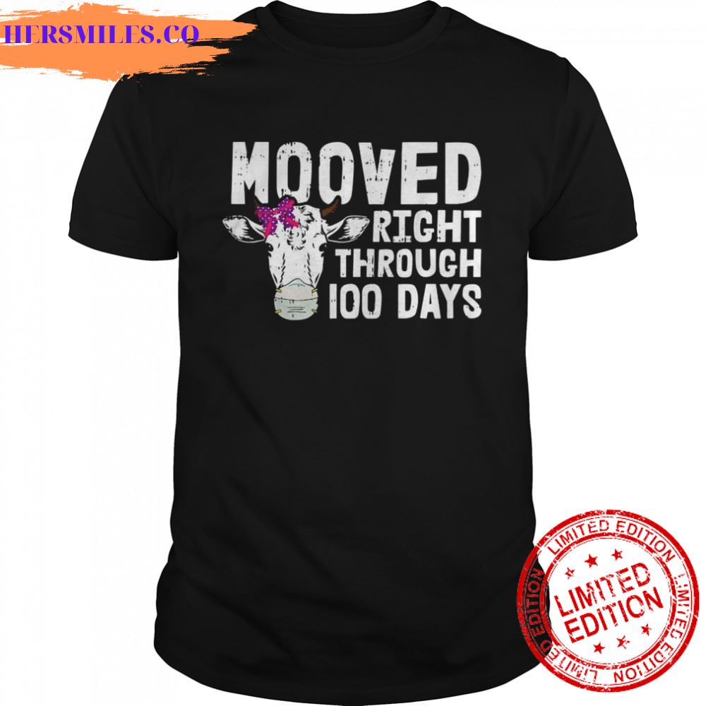 Cow mooved right through 100 days shirt