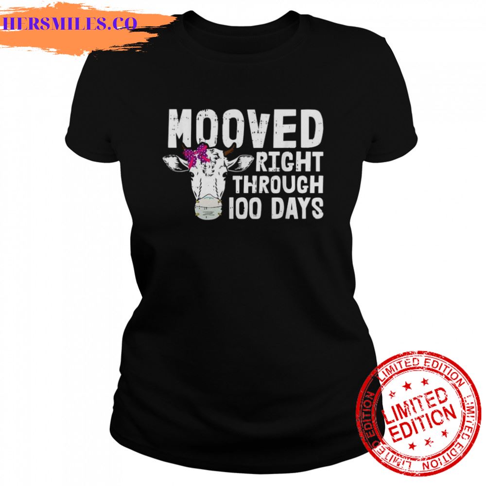 Cow mooved right through 100 days shirt
