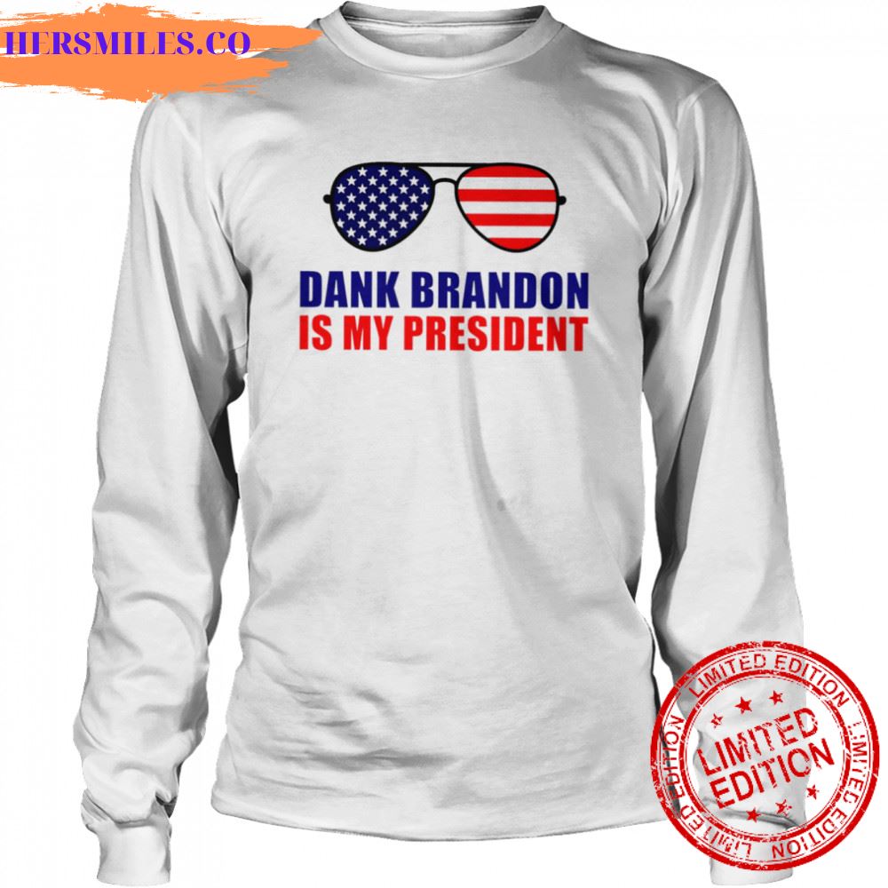 Dank Brandon Is My President shirt Dank Brandon Is My President shirt