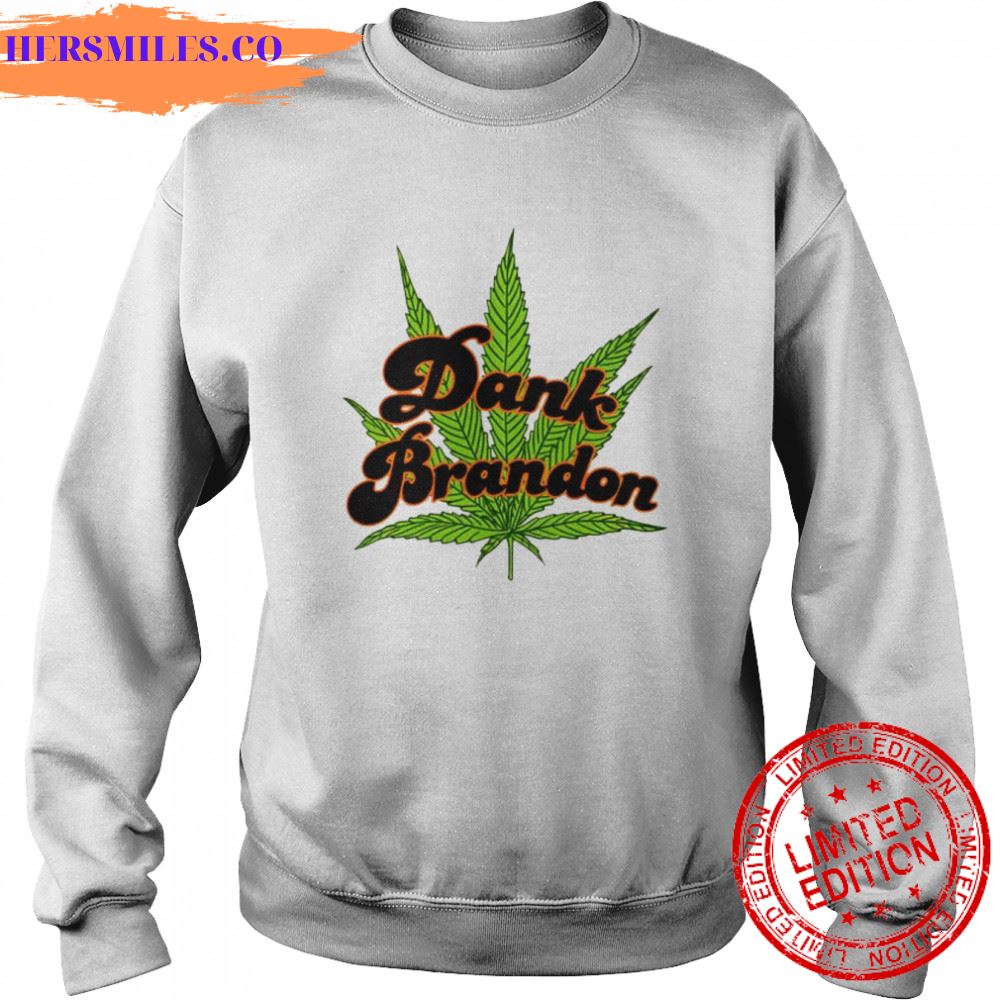 Dank Brandon Weed shirt Dank Brandon Weed shirt