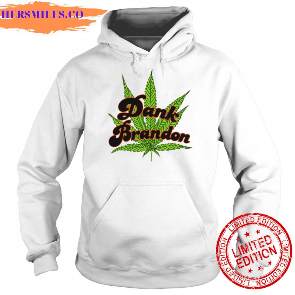 Dank Brandon Weed shirt Dank Brandon Weed shirt