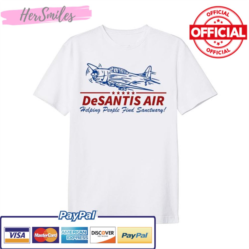 Desantis Air Helping People Find Sanctuary T-Shirt