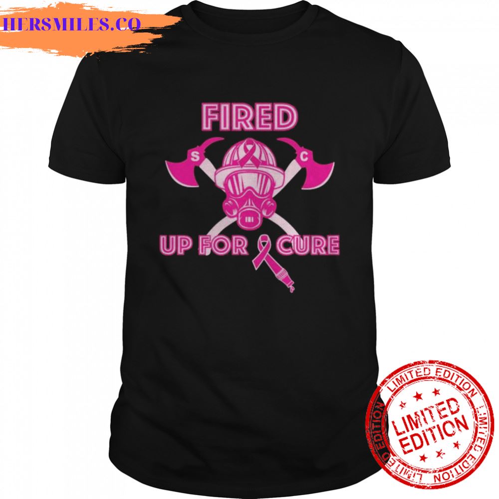 Fired up for cure Breast Cancer 2022 shirt
