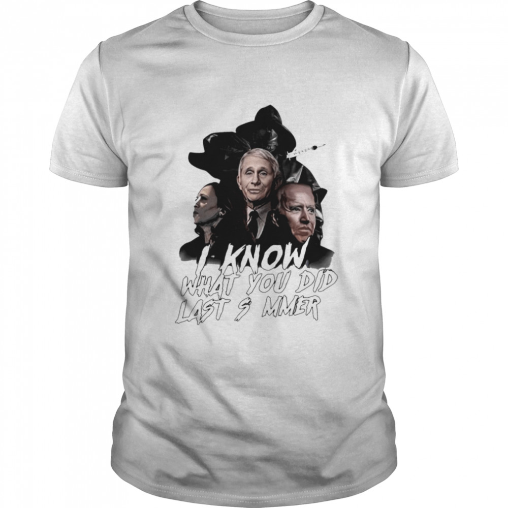 Harris Biden and Fauci I know what you did last summer shirt