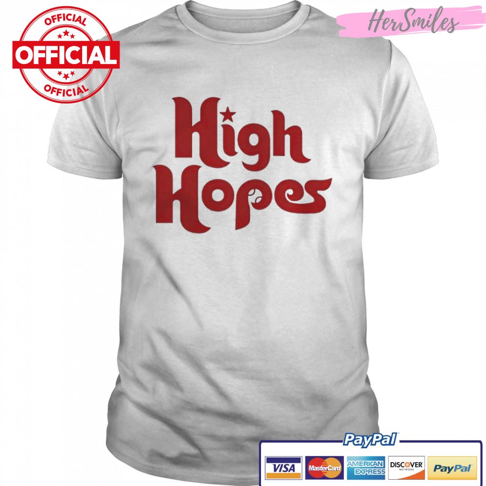 High Hopes Philadelphia Phillies shirt