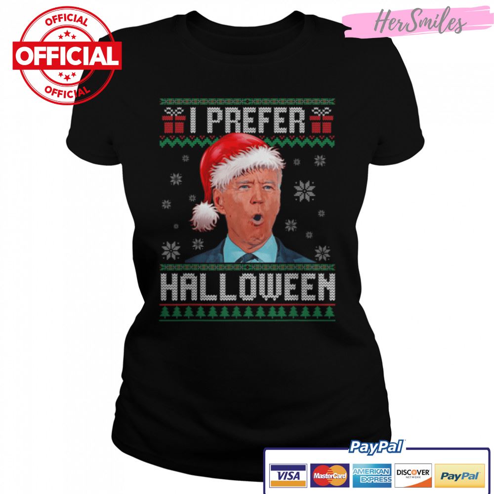I prefect Halloween Christmas Biden Ugly Christmas Sweater T-Shirt B0BKLC3CS6