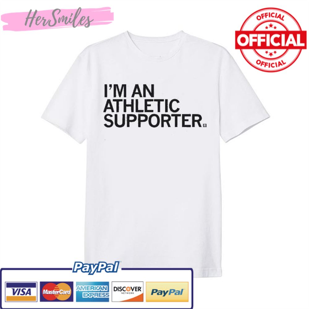 I’m An Athletic Supporter T-Shirt
