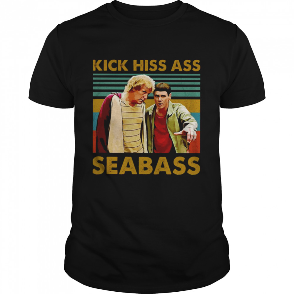 Kick His Ass Seabass Funny Moment In Dumb &amp Dumber shirt