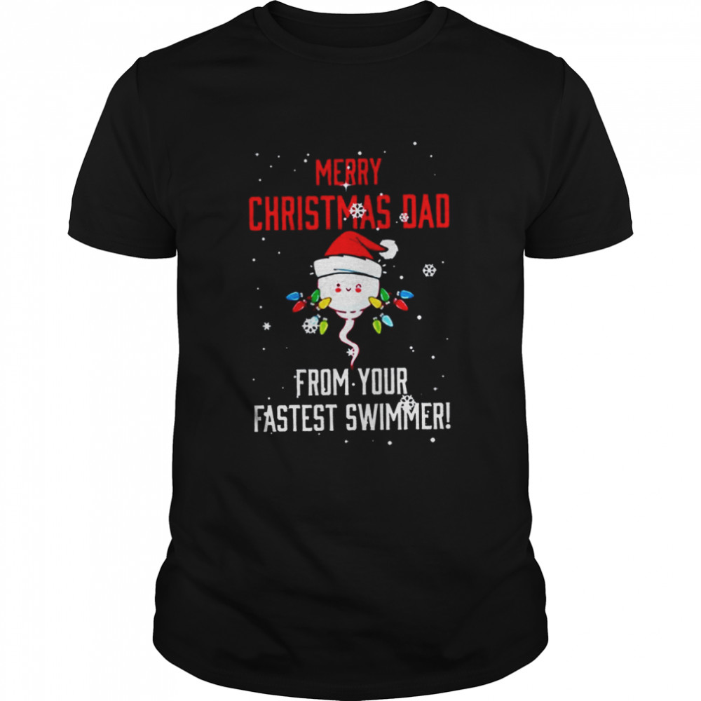 Merry Christmas Dad From Your Fastest shirt
