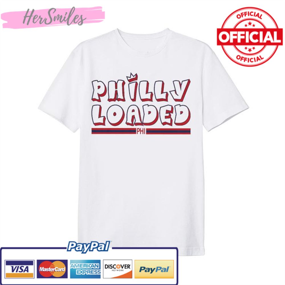 Philadelphia Phillies PHILLY LOADED 2022 Shirt