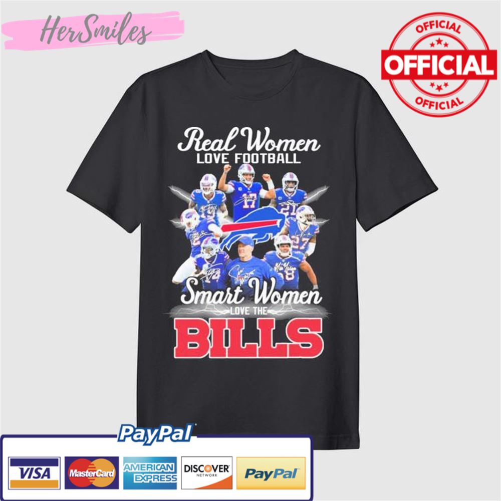 The Buffalo Real Women Love Football Smart Women Love The Bills Signatures Shirt