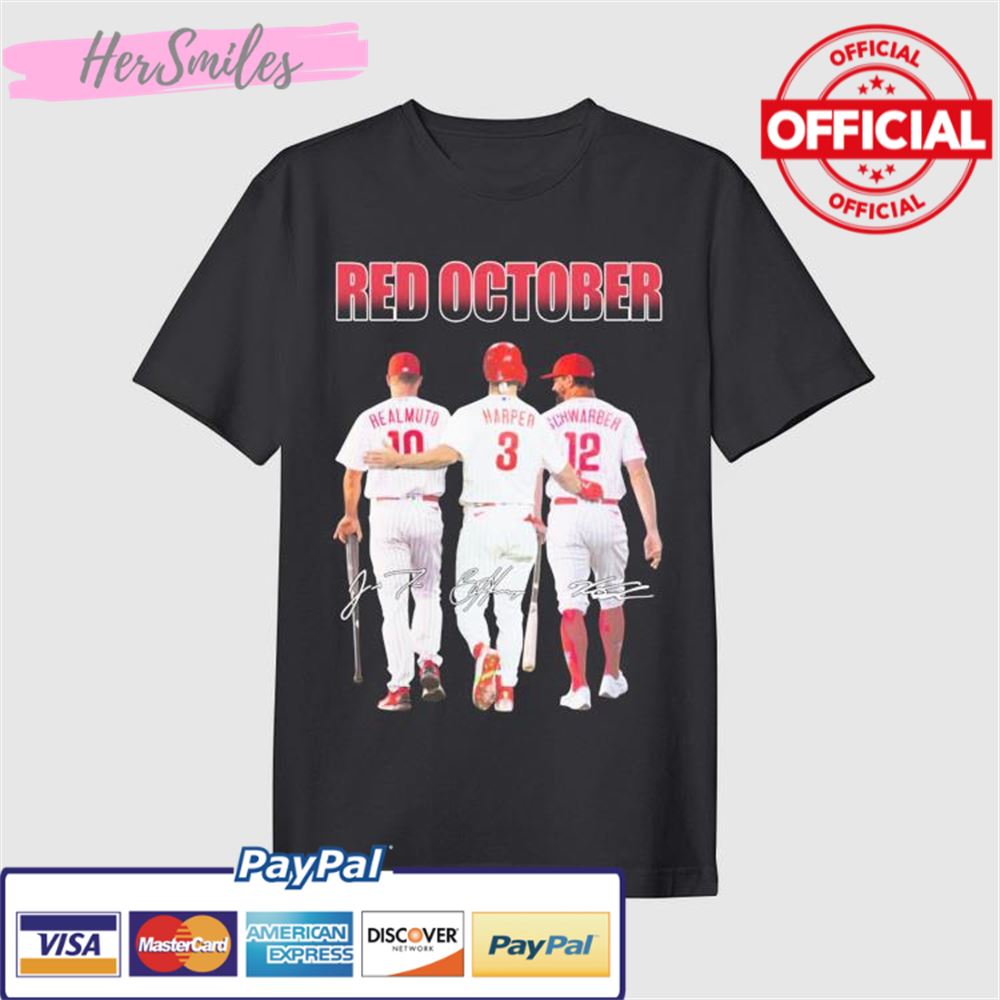 The Red October Phillies Bryce Harper J. T. Realmuto And Kyle Schwarber 2022 Signatures Shirt