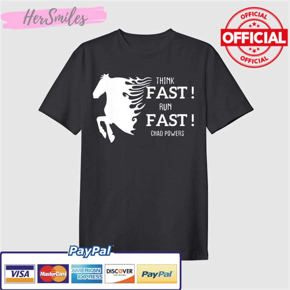 Think Fast Run Fast Chad Powers American Football T-Shirt